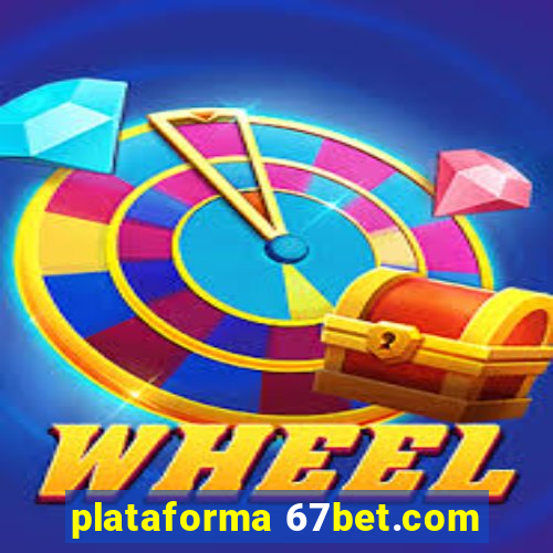 plataforma 67bet.com